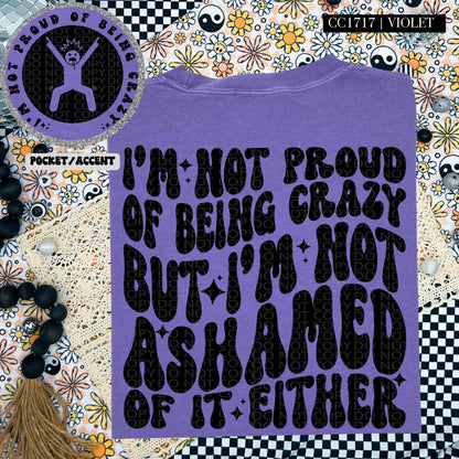 I am not proud of being crazy but I'm not ashamed either | Wavy Design, Front Pocket, Snarky PNG