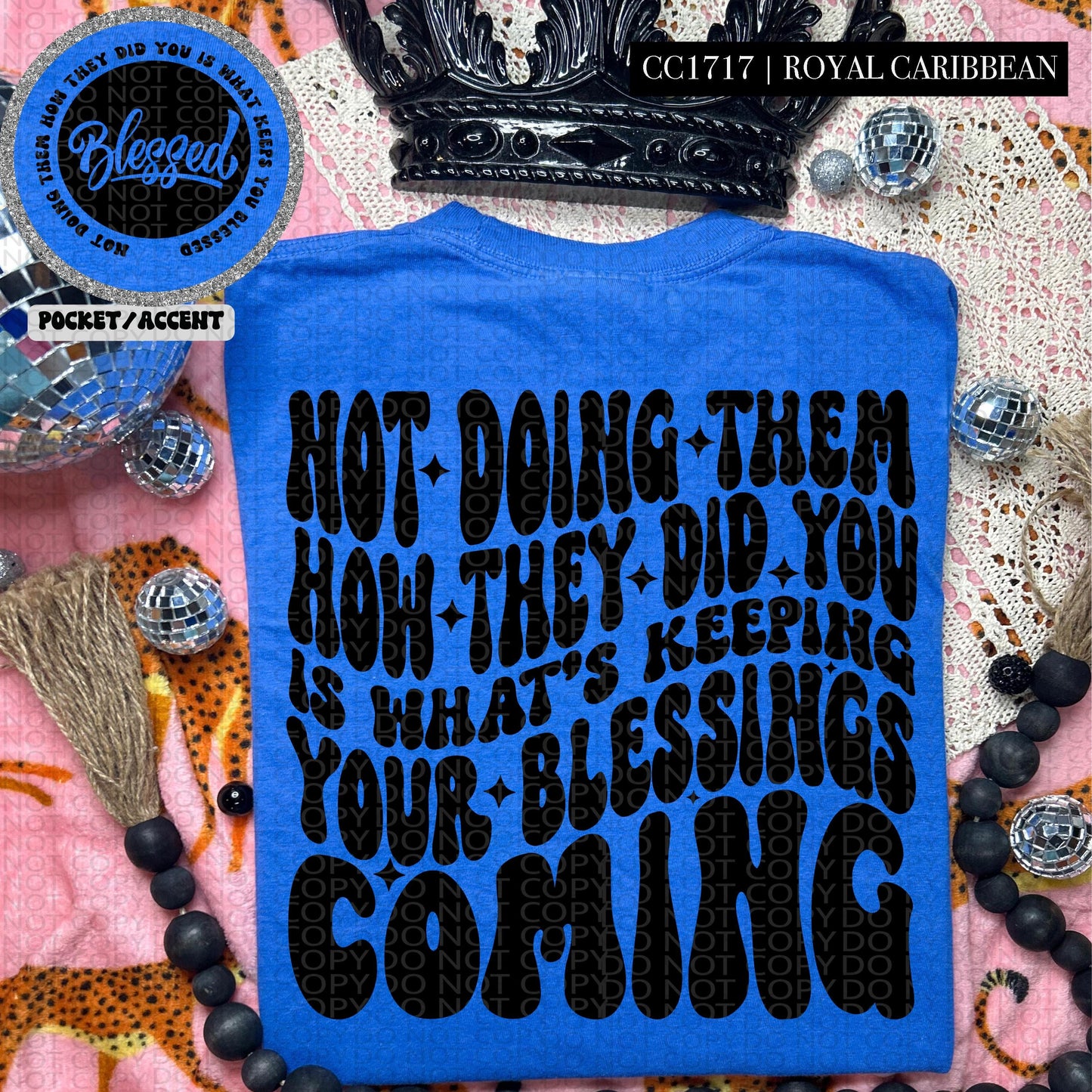 Not doing them the way they did you is what's keeping your blessings coming | Wavy Design, Front Pocket, Snarky PNG