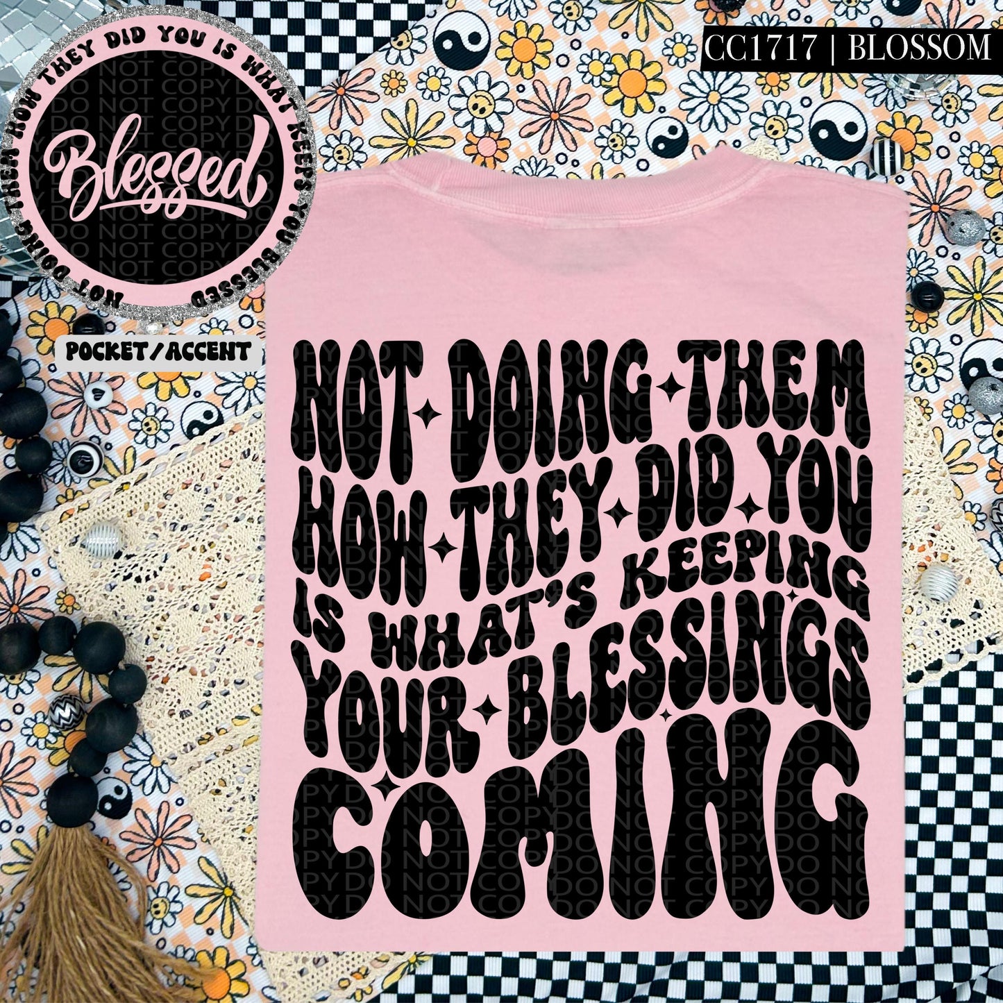 Not doing them the way they did you is what's keeping your blessings coming | Wavy Design, Front Pocket, Snarky PNG
