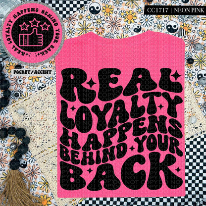 Real Loyalty Happens Behind Your Back | Wavy Design, Front Pocket, Snarky PNG