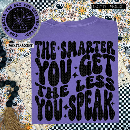The smarter you get the less you speak | Wavy Design, Front Pocket, Snarky PNG
