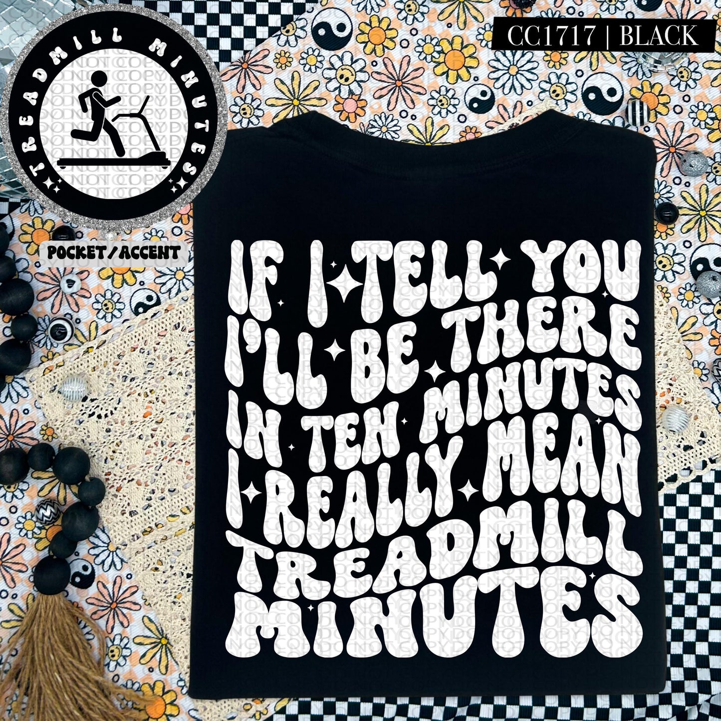If I tell you I'll be there in ten minutes I really mean treadmill minutes | Wavy Design, Front Pocket, Snarky PNG