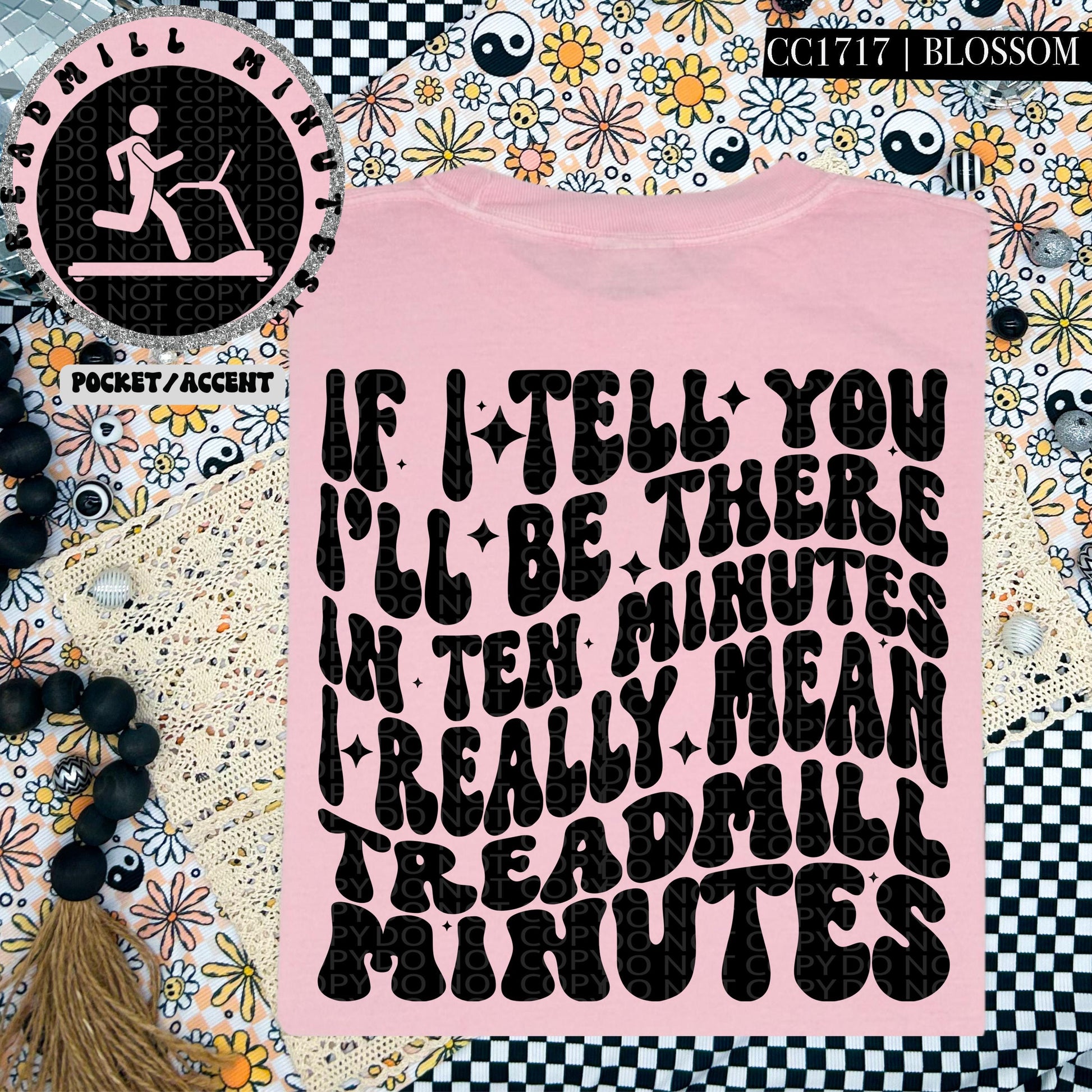 If I tell you I'll be there in ten minutes I really mean treadmill minutes | Wavy Design, Front Pocket, Snarky PNG