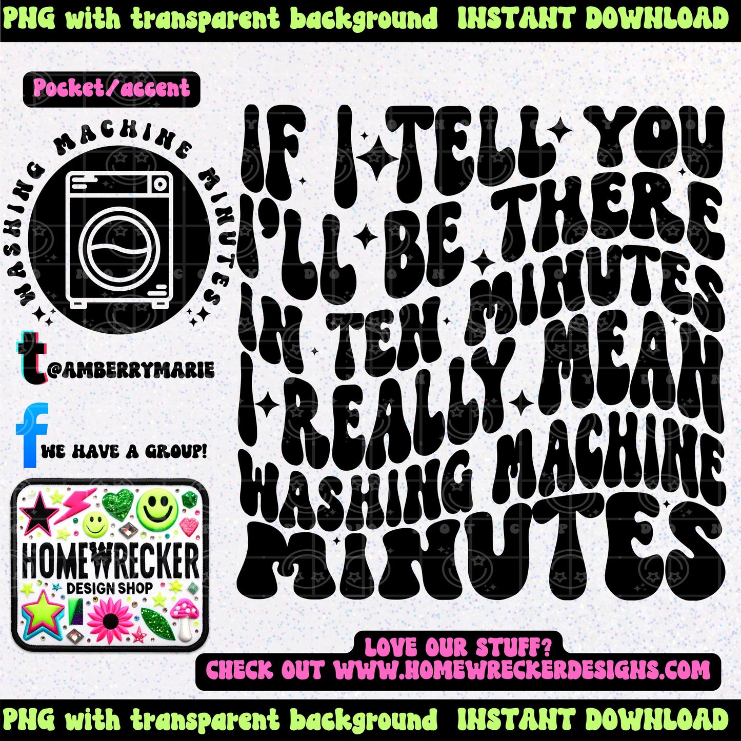 If I tell you I'll be there in ten minutes I really mean washing machine minutes | Wavy Design, Front Pocket, Snarky PNG