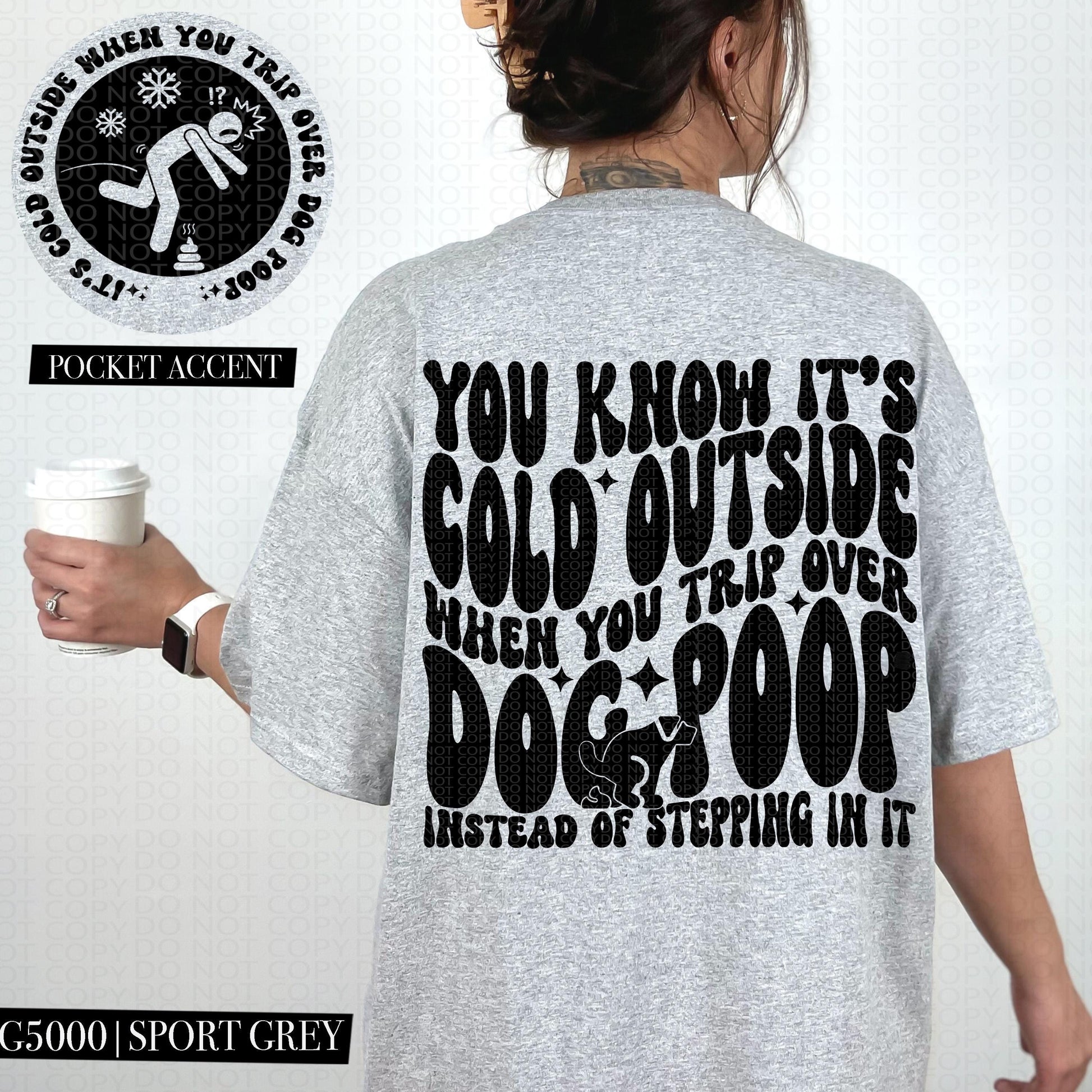 You know it's cold outside when you trip over dog poop Instead of stepping in it | Wavy Design, Front Pocket, Snarky PNG