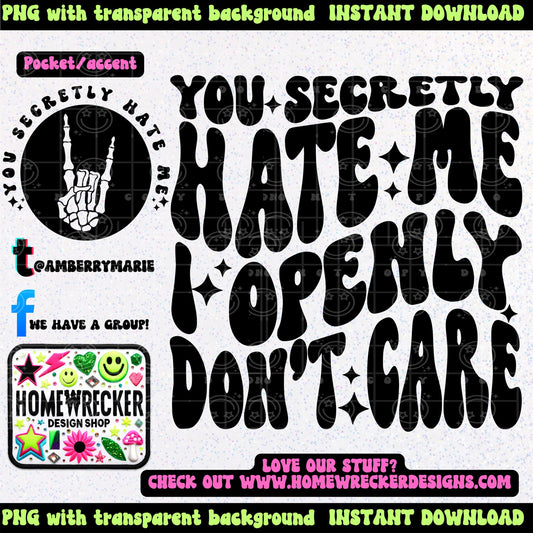 You secretly hate me I openly don't care | Wavy Design, Front Pocket, Snarky PNG