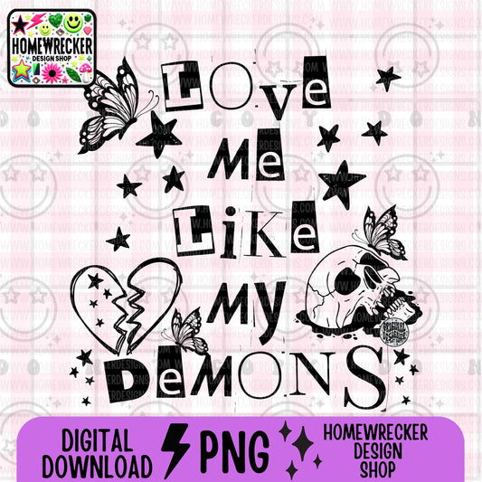love me like my demons, typography, PNG digital download