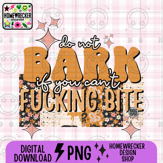 Do not Bark if you can't bite PNG digital download