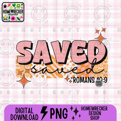 Saved PNG, Groovy Bible Verse Digital File, Romans 10:9, Retro PNG, Faith Sublimation Design, Christian Shirt PNG