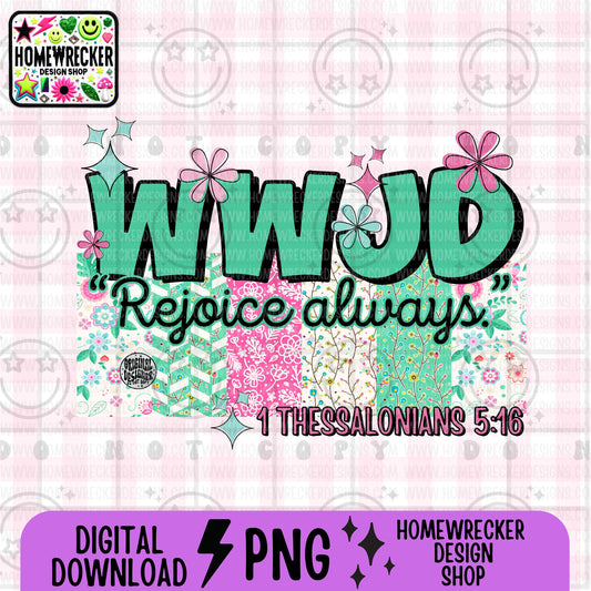 WWJD Rejoice Always PNG | Christian Sublimation Design Scripture Bible Verse png Retro Floral Jesus PNG | Digital Download for Shirts