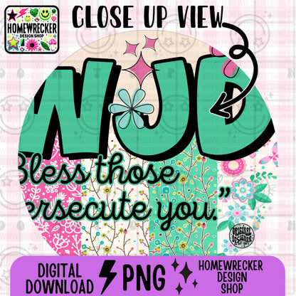WWJD Bless those who persecute you PNG Christian Sublimation Design Scripture Bible Verse png Retro Floral Jesus PNG Digital Download