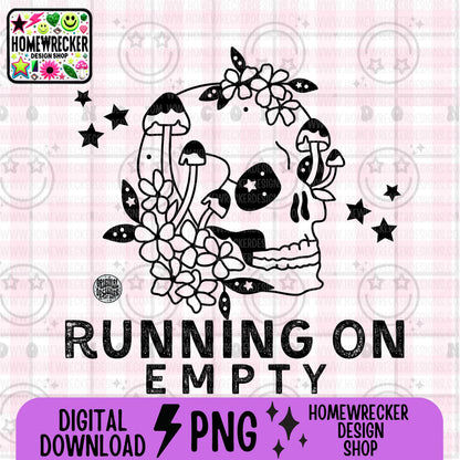 Running on Empty PNG Digital Download | Grungy Distressed, Skeleton Roses, Digital design for sublimation, tshirts, DTF transfers