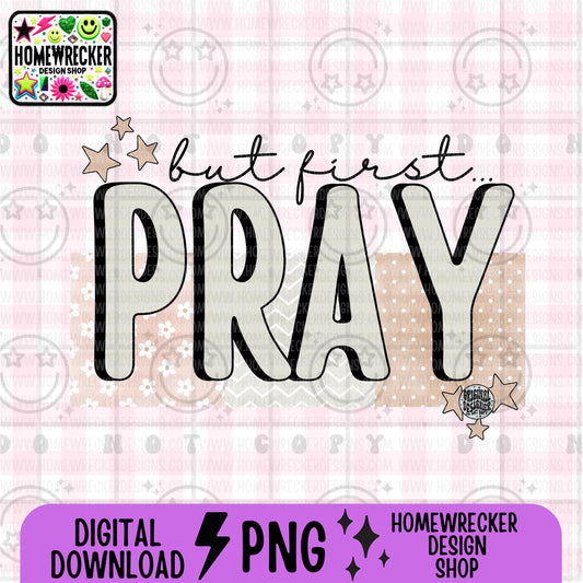 But first pray, typography, PNG digital download