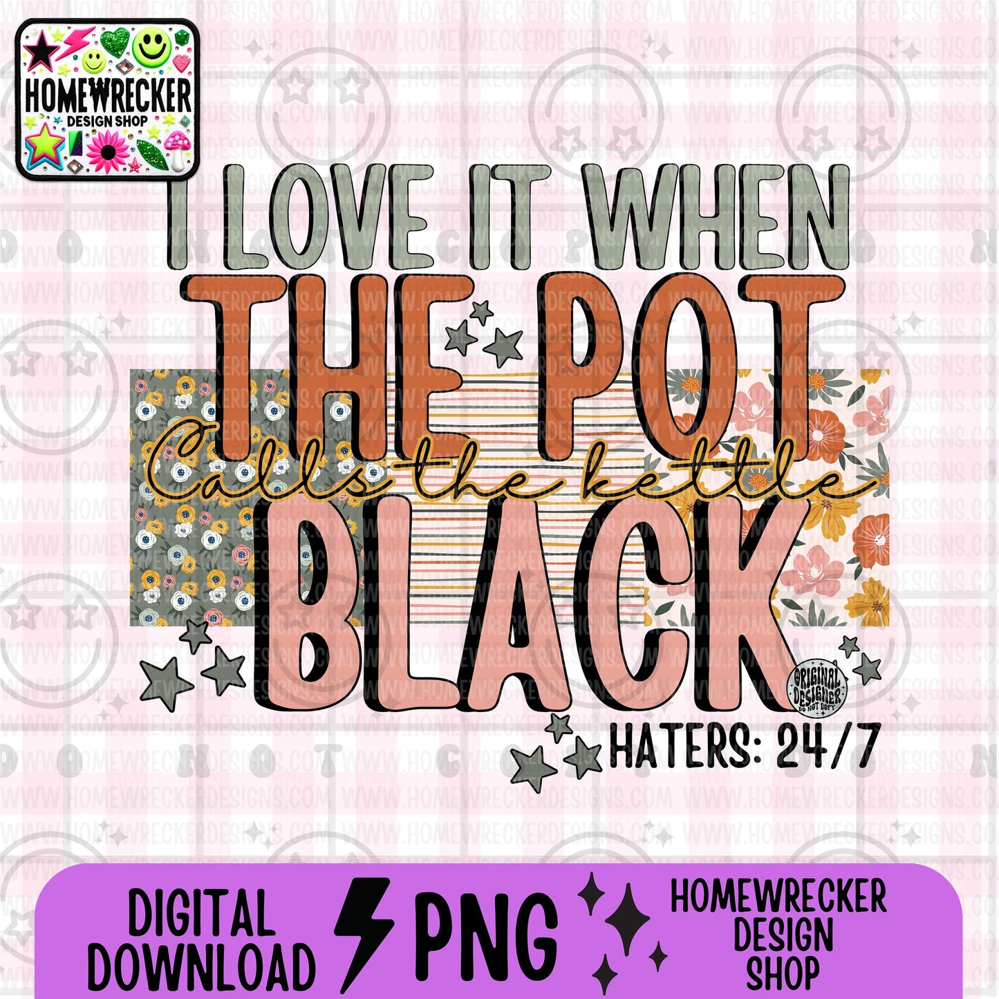 I love it when the pot calls the kettle black, PNG digital download