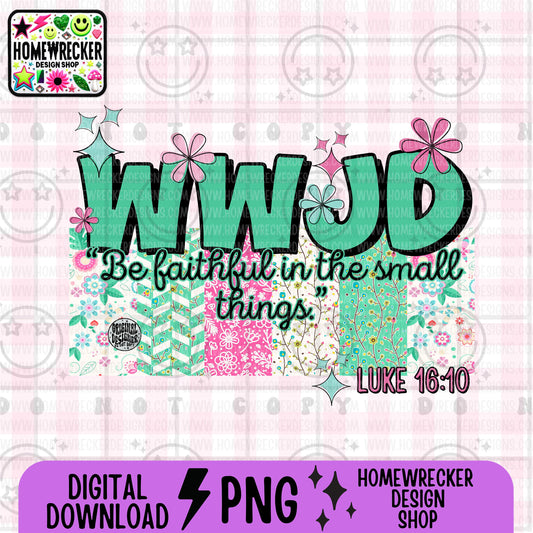 WWJD Be faithful PNG | Christian Sublimation Design Scripture Bible Verse png Retro Floral Jesus PNG | Digital Download for Shirts