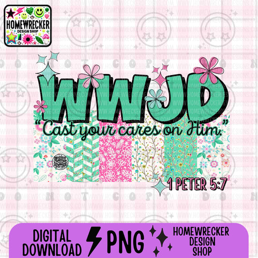 WWJD cast your cares on Him PNG Christian Sublimation Design Scripture Bible Verse png Retro Floral Jesus PNG Digital Download