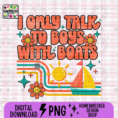 I only talk to boys with boats, retro groovy font, Png design, summer, lake life boat like summer, sunshine,colorful, PNG digital design