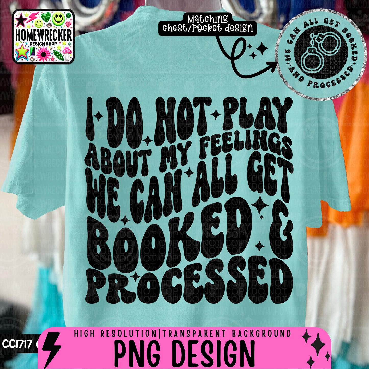 I do not play about my feelings we can all get booked and processed, Single Color Wavy Design Front Pocket Snarky PNG, Digital Download