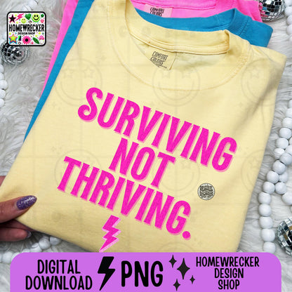 Surviving not thriving, typography, word designs, png digital download, tshirt design, PNG