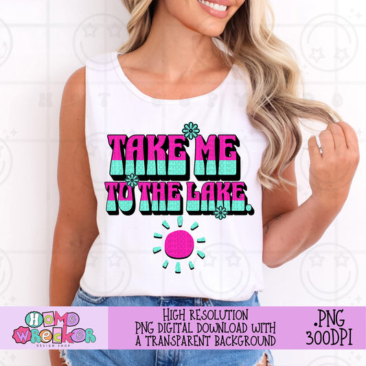 Take me to the Lake PNG Summer Digital Download Design