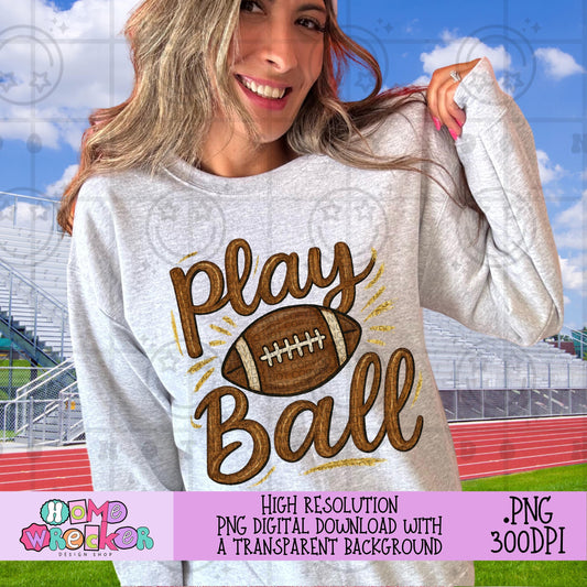 Play Ball Football vibes trendy football digital download PNG for T-shirts and dtf prints