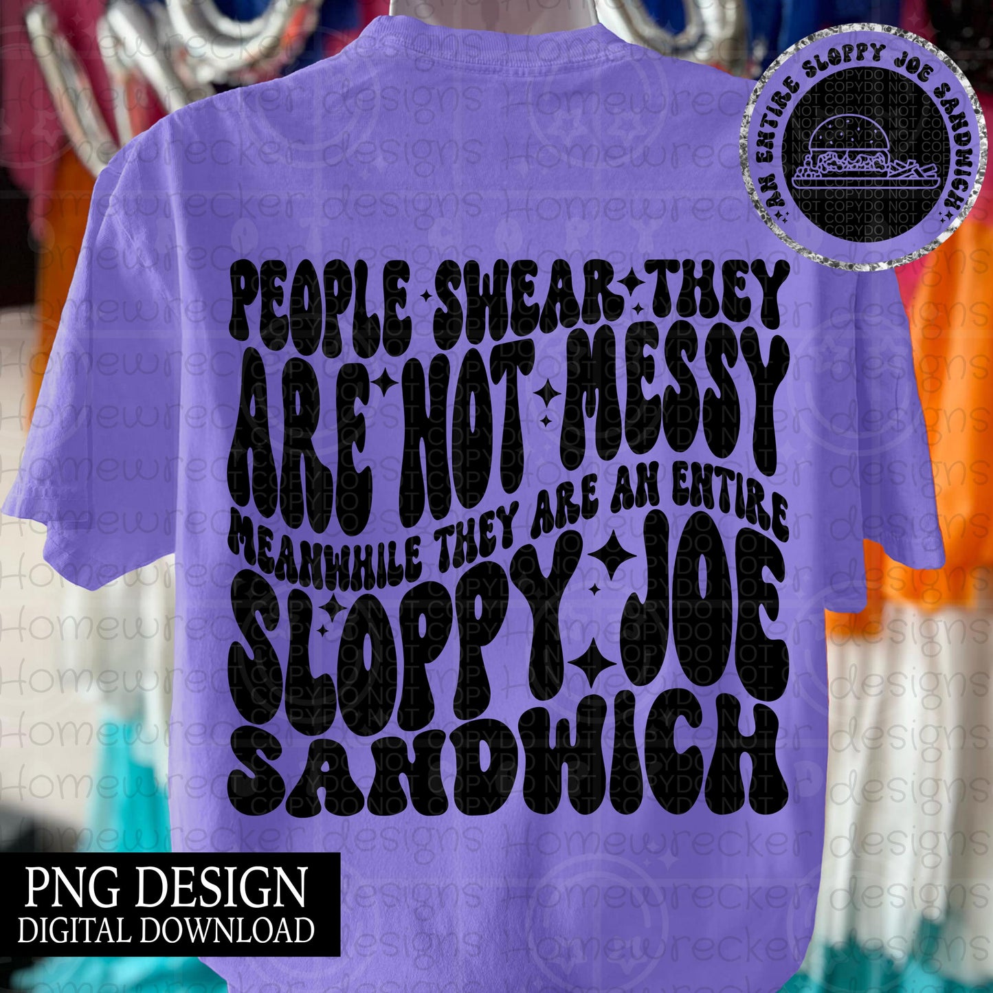 People swear they are not messy they are sloppy joes | wavy font, groovy font, front and back design funny snarky petty PNG digital download
