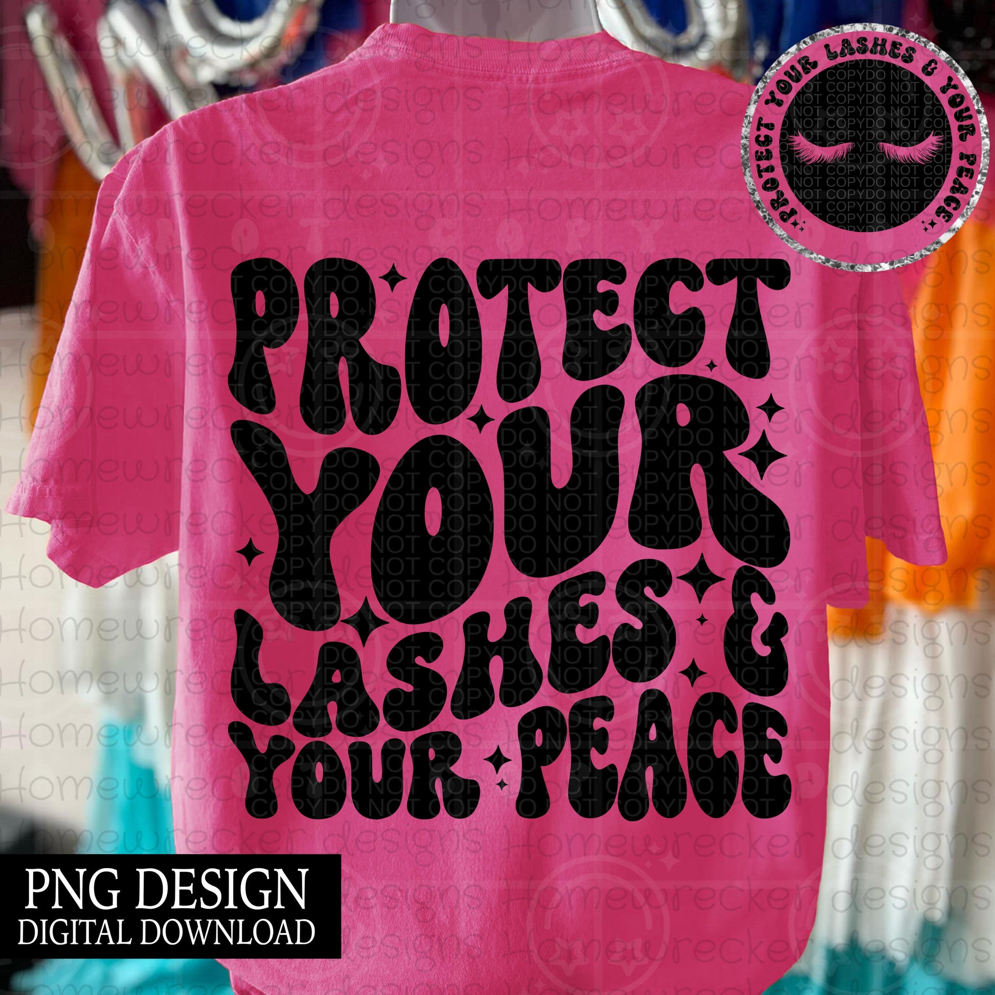 Protect your lashes and your peace | wavy font groovy font, front and back design funny snarky petty PNG digital download