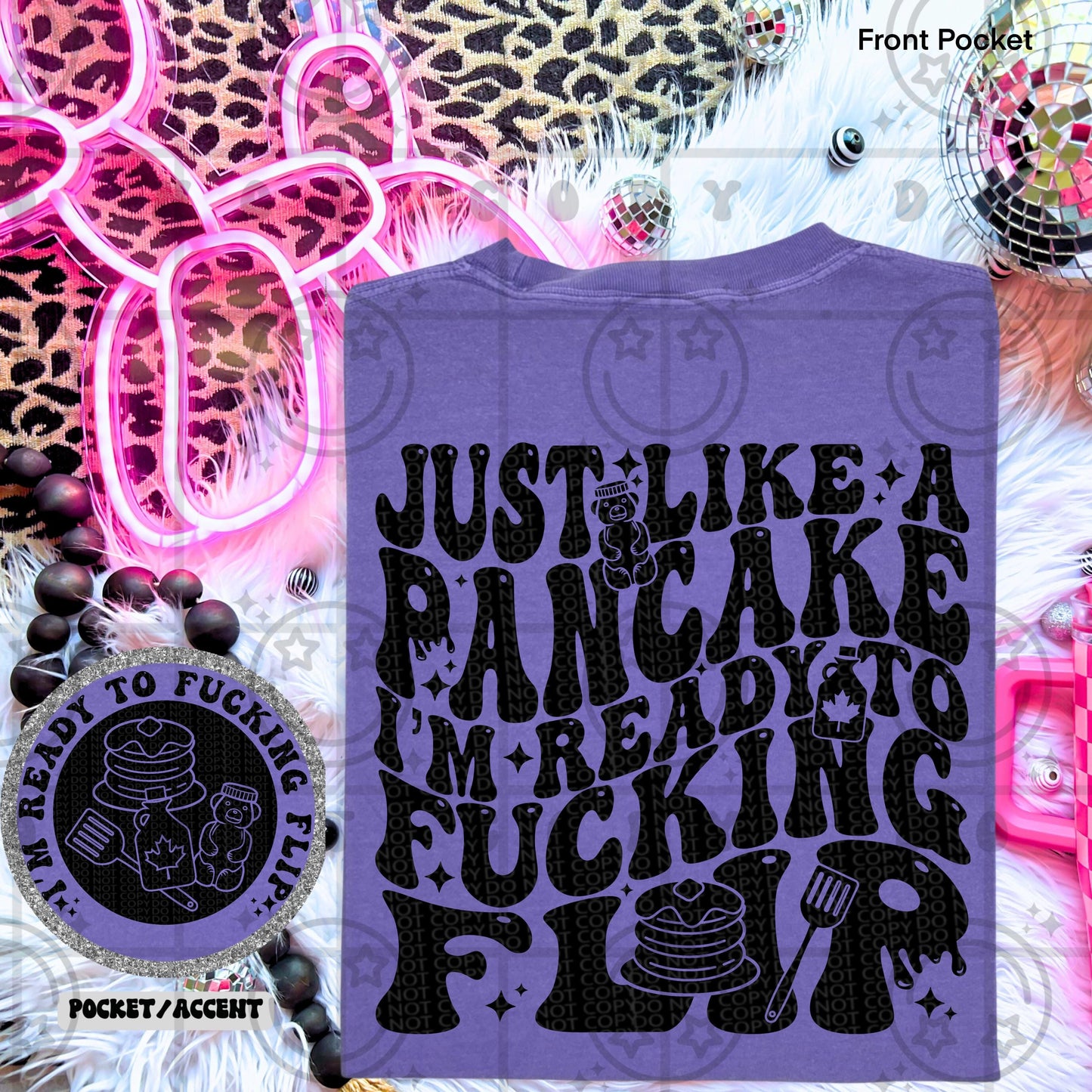 Just like a pancake I’m ready to fucking flip PNG | wavy font, groovy font, front and back design funny snarky petty PNG digital download