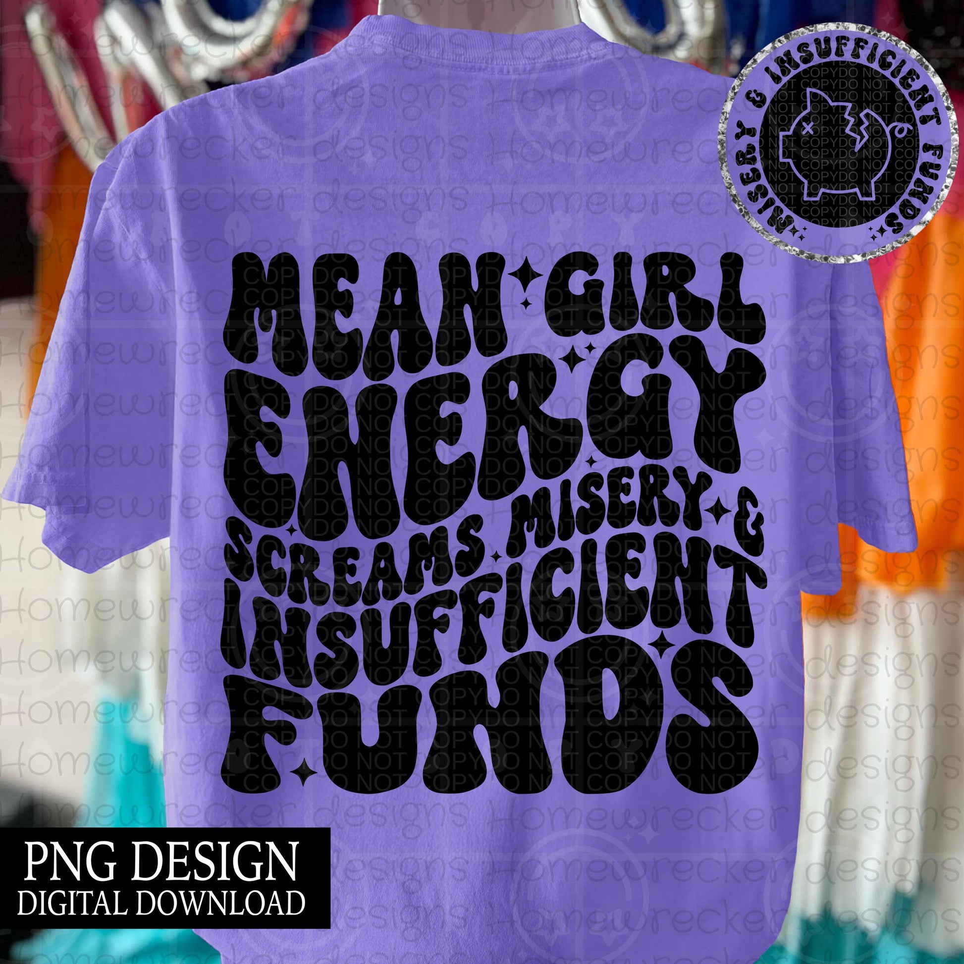 Mean girl energy screams misery and insufficient funds wavy font groovy font, front and back design funny snarky petty PNG digital download