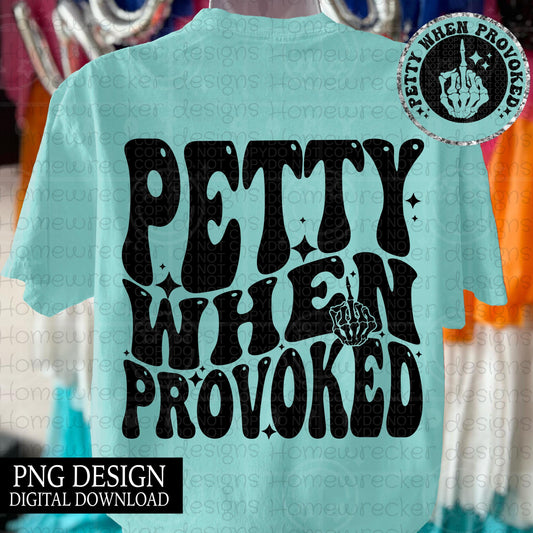 Petty When Provoked PNG, Skeleton middle finger, groovy wavy bubble font front and back t-shirt design snarky petty PNG digital download