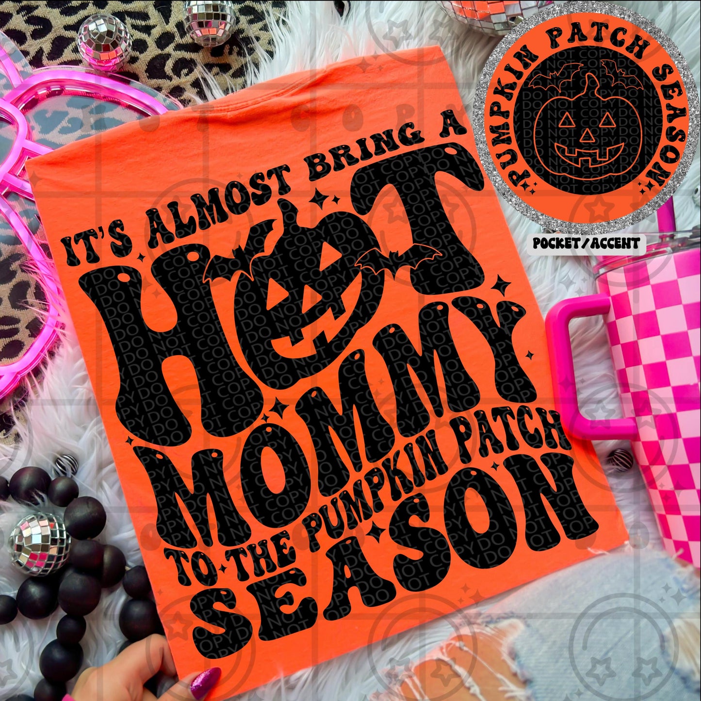 It’s almost bring a hot mommy to the pumpkin patch season PNG wavy font groovy front and back design funny snarky petty digital download