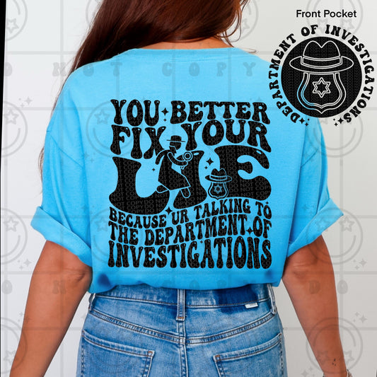 You better fix your lie because ur talking to the department of investigations png, wavy design with matching pocket