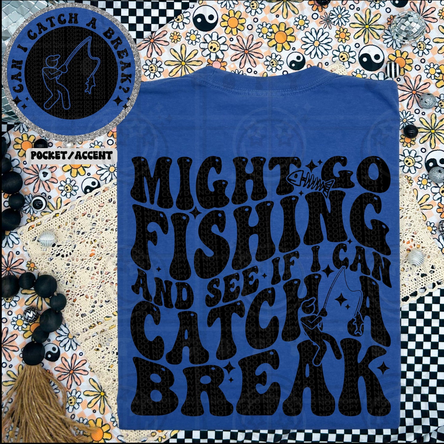 Might go fishing and see if I can catch a break PNG wavy font groovy font, front and back design funny snarky petty digital download