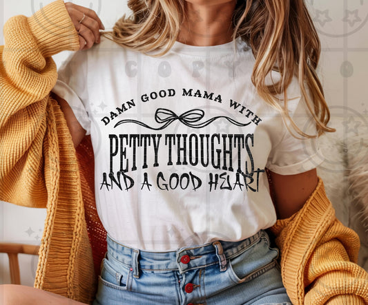 damn good mama with petty thoughts and a good heart png download