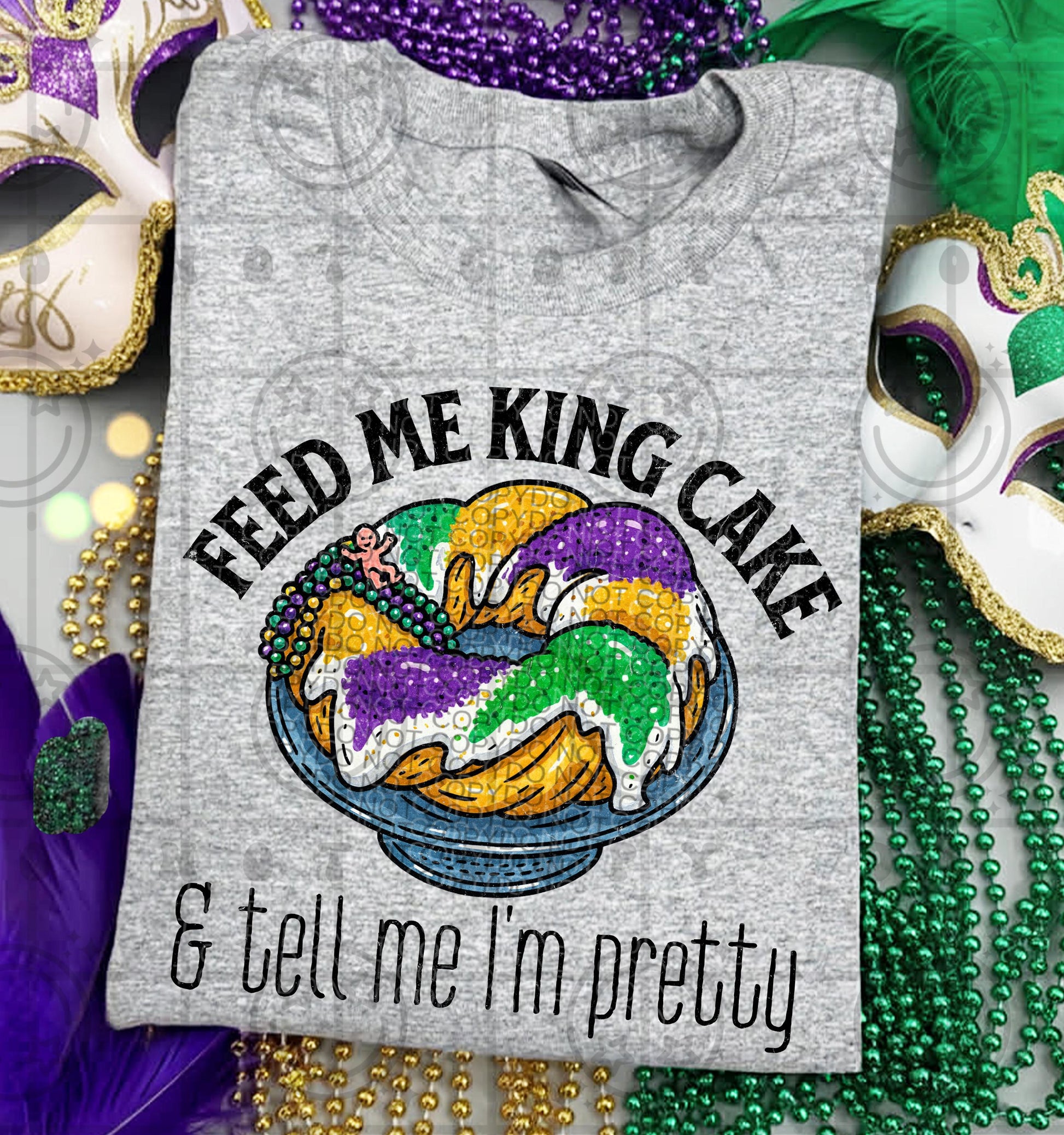 Feed me King Cake and tell me i'm pretty Mardi Gras distressed PNG Digital Download
