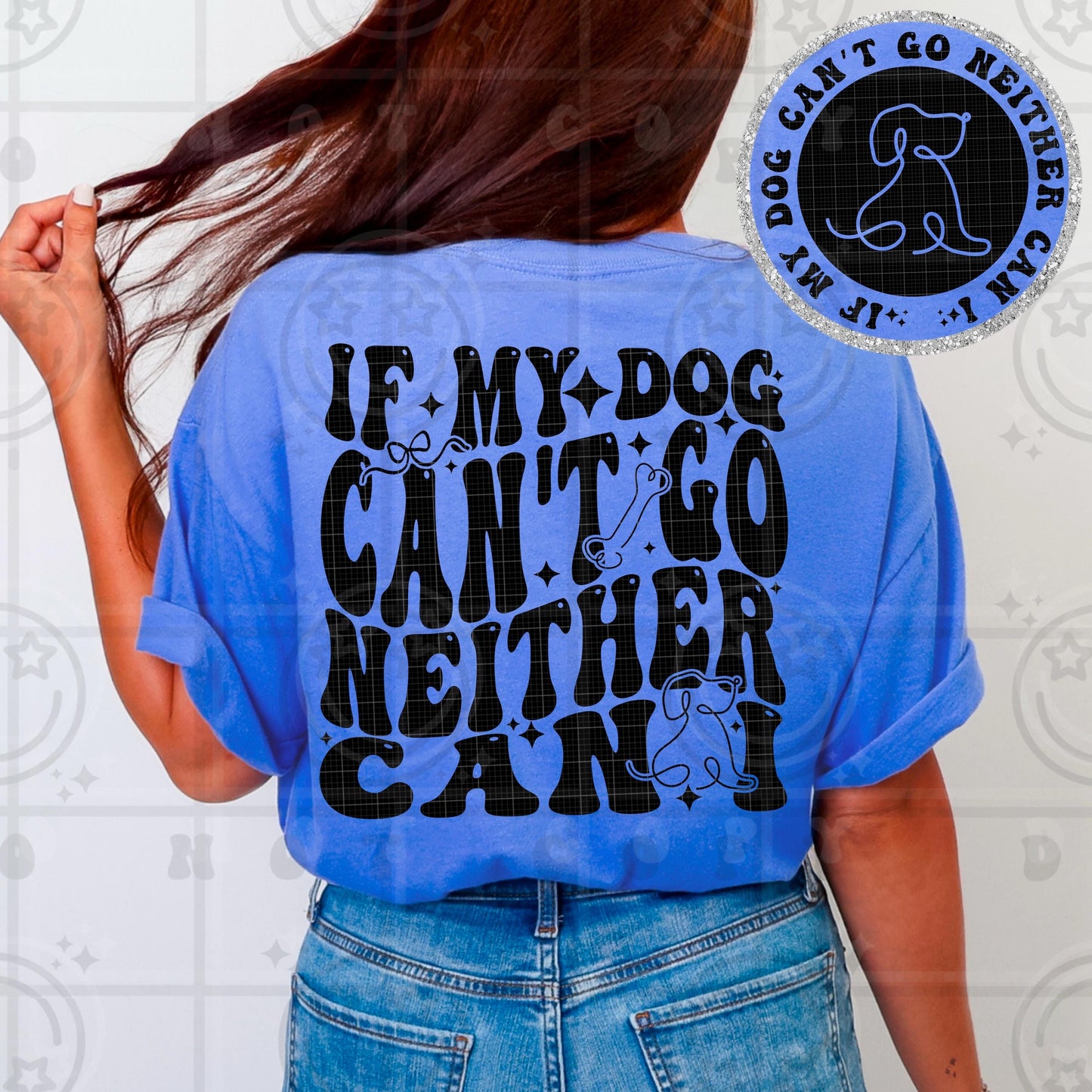 Retro groovy black text reading “If My Dog Can’t Go Neither Can I” with line art dog illustrations displayed on the back of a blue shirt.