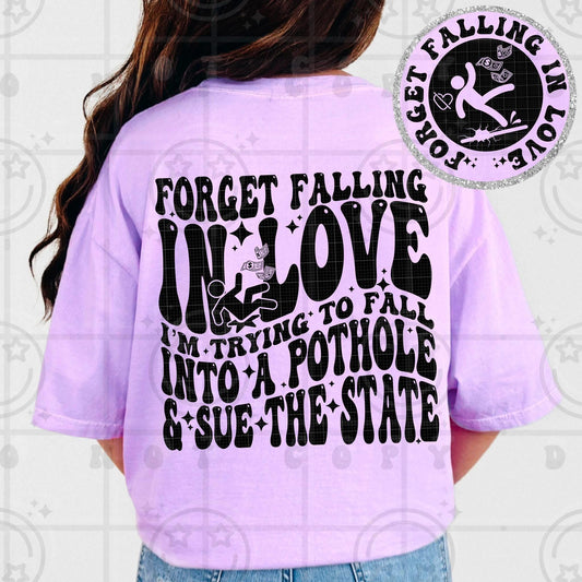 Forget falling in love I want to fall into a pot hole PNG