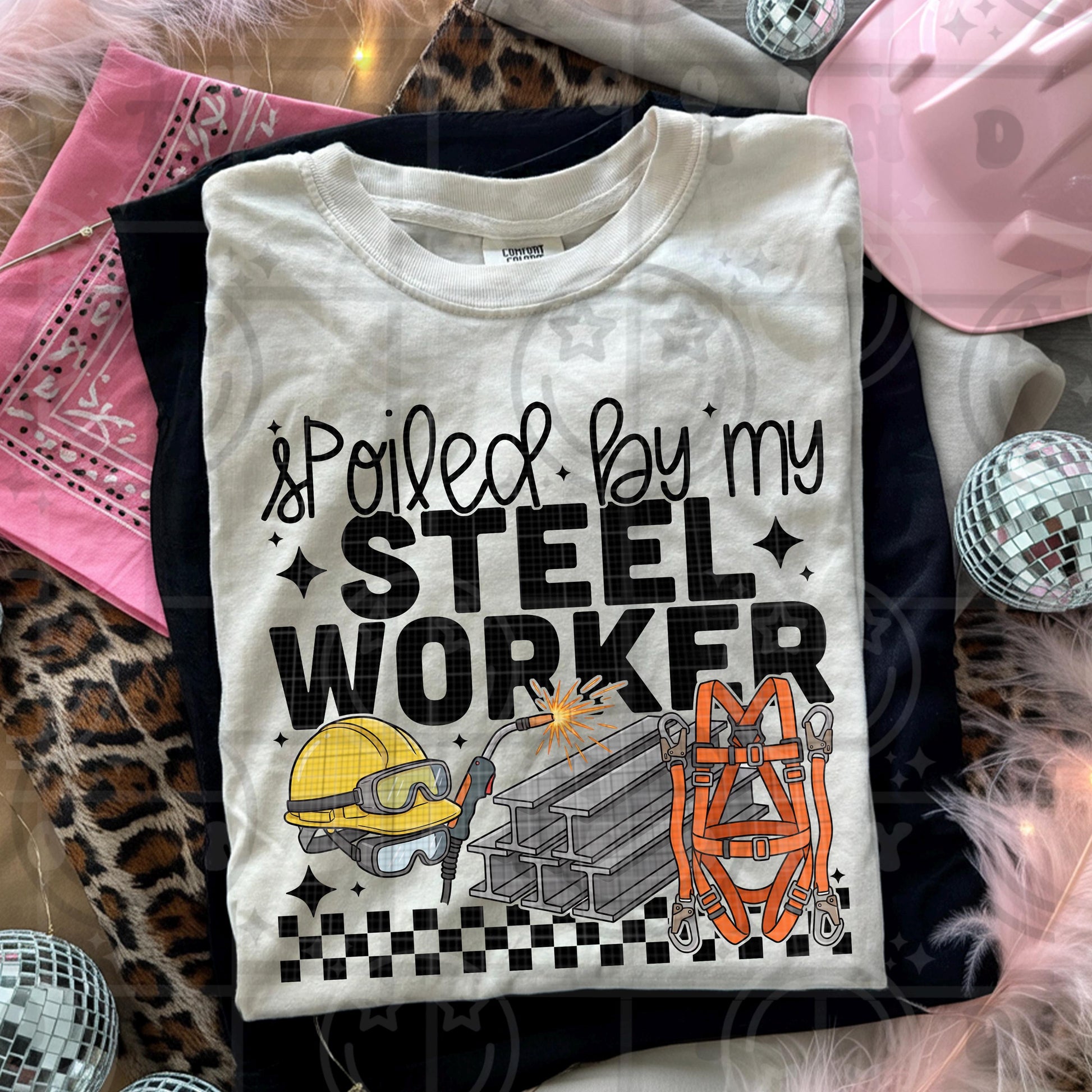 Steel worker themed illustration with welding torch sparks steel beams hard hat safety goggles harness and text spoiled by my steel worker