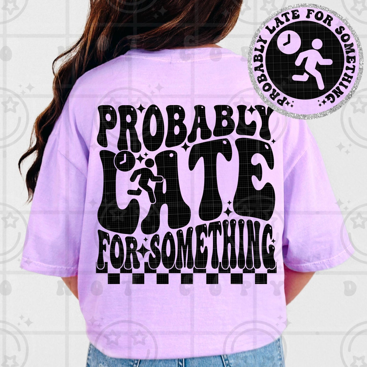probably late for something PNG digital download, wavy words design with matching pocket, front and back shirt design, snarky design