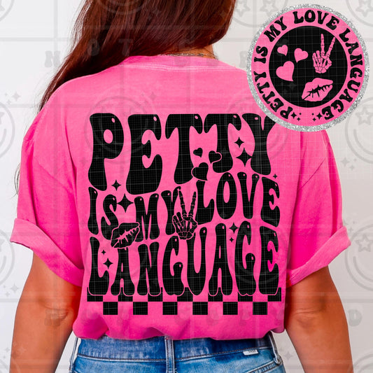 petty is my love language PNG digital download, wavy words design with matching pocket, front and back shirt design, snarky design