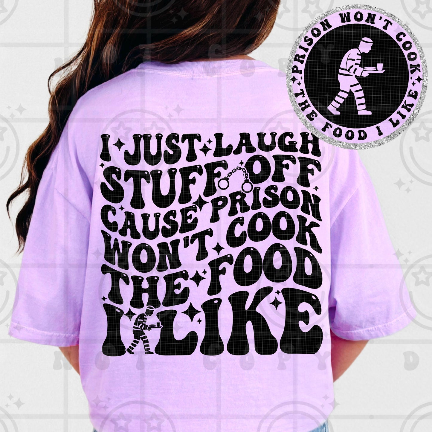 I just laugh stuff off cause prison wont cook the food I like wavy words design with matching pocket, front and back shirt design, wavy retro groovy PNG digital download