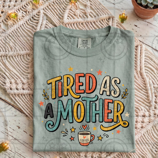 tired a a mother png mothers day tshirt