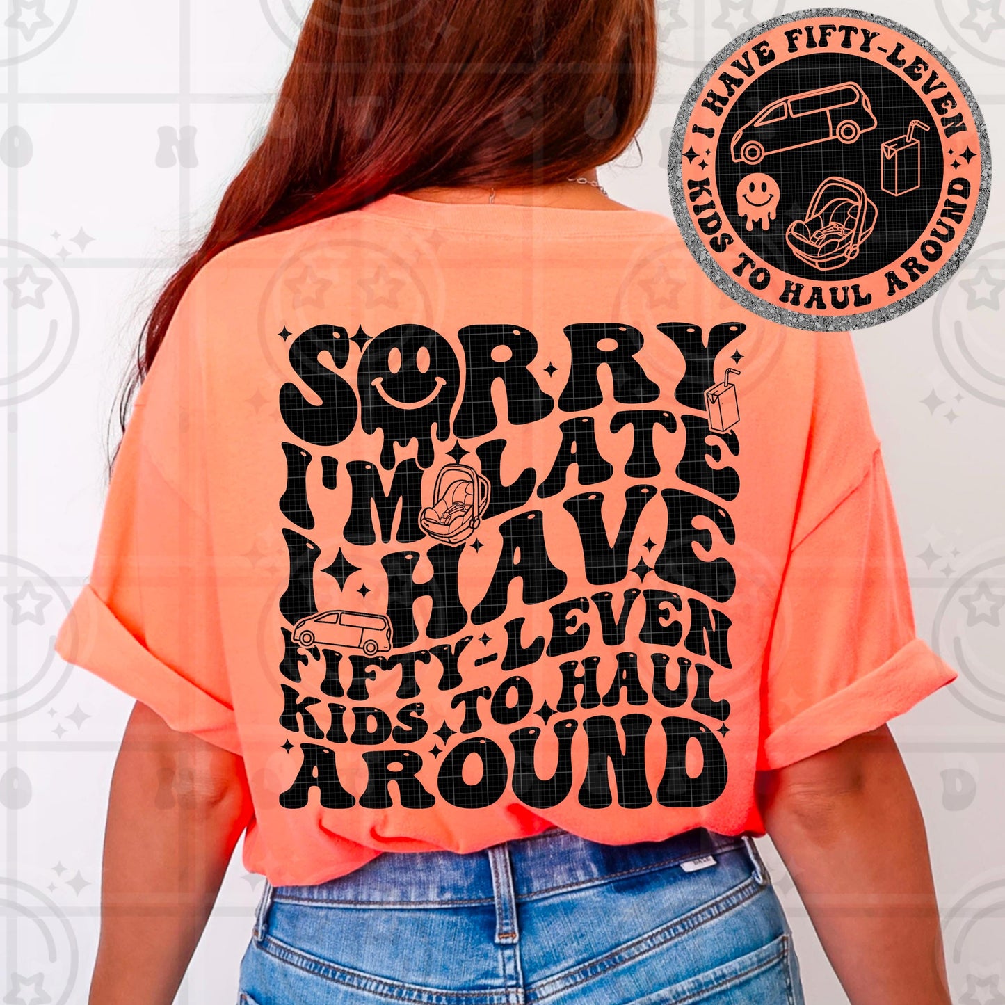 sorry im late i have fiftyleven kids to haul around wavy words design with matching pocket, front back shirt wavy retro PNG digital download