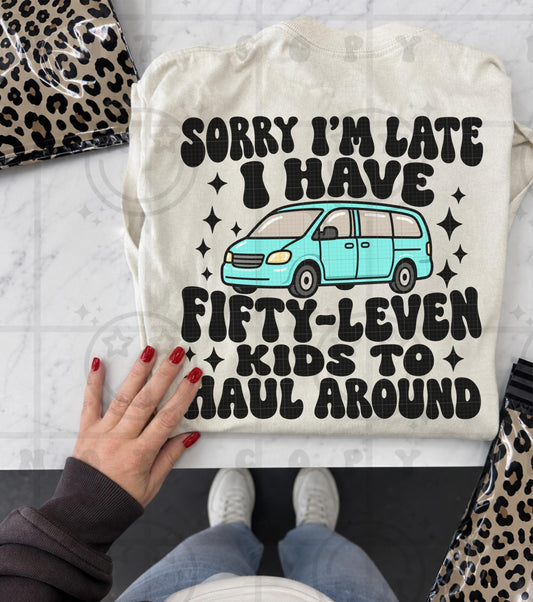 sorry im late I have fiftyleven kids to hall around color wavy words with matching pocket, front and back shirt design digital download