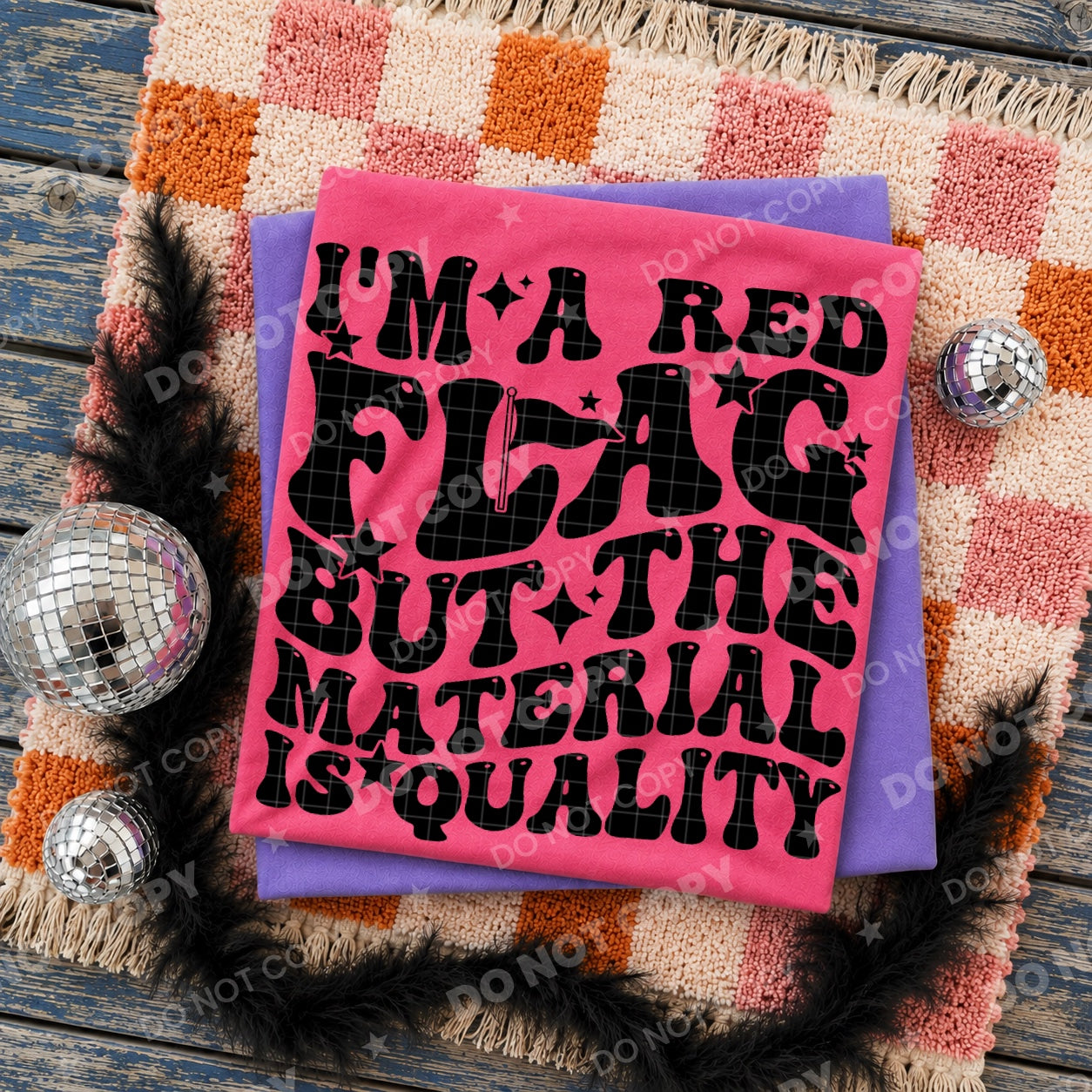 I'm A Red Flag But The Material Is Quality PNG design from Homewrecker Design Shop
