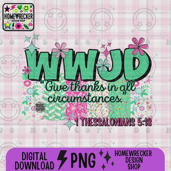 WWJD give thanks in all circumstances PNG Christian Sublimation Design Scripture Bible Verse png Retro Floral Jesus PNG Digital Download