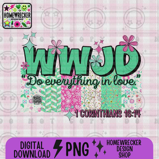 WWJD do everything in love PNG Christian Sublimation Design Scripture Bible Verse png Retro Floral Jesus PNG Digital Download