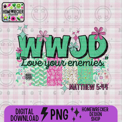 WWJD love your enemies PNG Christian Sublimation Design Scripture Bible Verse png Retro Floral Jesus PNG Digital Download